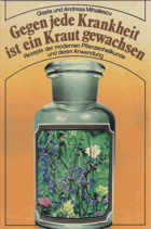 Gegen jede Krankheit ist ein Kraut gewachsen