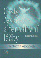 Cesty české alternativní léčby - metody a osobnosti