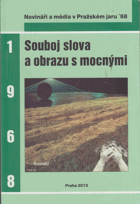 Souboj slova a obrazu s mocnými - Novináři a média v Pražském jaru '68
