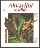 Akvarijní rostliny - odborný rádce pro výběr, výsadbu, pěstování a množení - s ...
