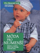 Móda pro nejmenší - oblečení a doplňky, které si pro své děti zhotovíte sami