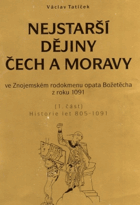 Nejstarší dějiny Čech a Moravy ve Znojemském rodokmenu opata Božetěcha z roku 1091(léta 805 ...
