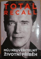 Total recall - můj neuvěřitelný životní příběh