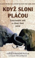 Když sloni pláčou - emocionální svět a citový život zvířat