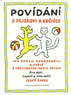 Povídání o pejskovi a kočičce jak spolu hospodařili a ještě o všelijakých jiných věcech