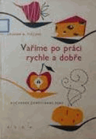 Vaříme po práci rychle a dobře