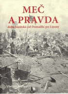Meč a pravda - husitský román - doba husitská od Domažlic po Lipany
