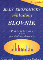 Malý ekonomický výkladový slovník - praktická příručka nejen pro studenty ekonomie