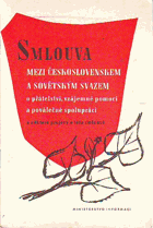 Smlouva mezi Československem a Sovětským Svazem o přátelství, vzájemné pomoci a ...