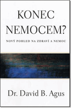 Konec nemocem Nový pohled na zdraví a nemoc