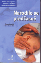 Narodilo se předčasně - průvodce péčí o nedonošené děti