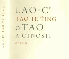 Lao-c' o Tao a ctnosti. Tao te ťing