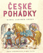 České pohádky Karla Jaromíra Erbena - pro čtenáře od 6 let