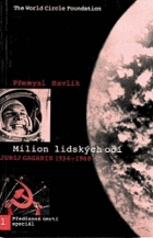 Milion lidských očí - Jurij Alexejevič Gagarin 1934-1968