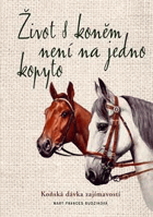 Život s koněm není na jedno kopyto - koňská dávka zajímavostí