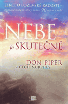 Nebe je skutečné - lekce o pozemské radosti - napsané mužem, který strávil devadesát minut ...