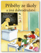 Příběhy ze školy a jiná dobrodružství - první čtení s velkými písmeny