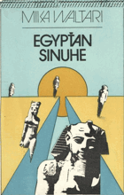 Egypťan Sinuhe - 15 kníh zo života lekára Sinuheho asi od roku 1390 do roku 1335 pred naším ...