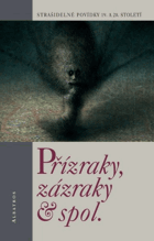 Přízraky, zázraky & spol - strašidelné povídky 19. a 20. století