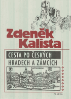 Cesta po českých hradech a zámcích, aneb, Mezi tím, co je, a tím, co není