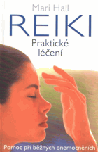 Reiki - praktické léčení - pomoc při běžných onemocněních