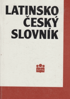 Latinsko-český slovník - Pomocná kniha pro školy všeobecně vzdělávací