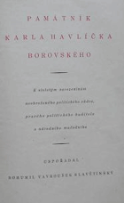 Památník Karla Havlíčka Borovského - k stoletým narozeninám neohroženého politického ...