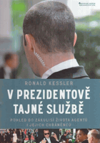 V prezidentově tajné službě - pohled do zákulisí života agentů i jejich chráněnců
