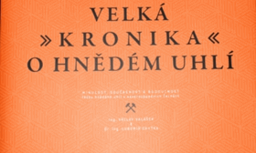 Velká kronika o hnědém uhlí - minulost, současnost a budoucnost těžby hnědého uhlí v ...