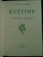 Květiny v našich domovech a na pracovištích.