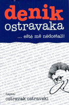 Denik Ostravaka --eště mě nědostali!