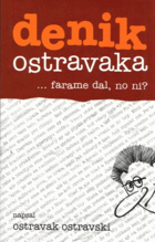 Denik Ostravaka - farame dal, no ni?