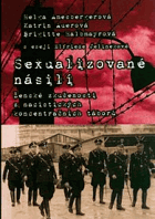 Sexualizované násilí - ženské zkušenosti z nacistických koncentračních táborů