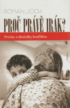 Proč právě Irák? - příčiny a důsledky konfliktu
