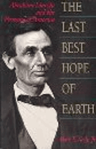 The last best hope of earth - Abraham Lincoln and the promise of America