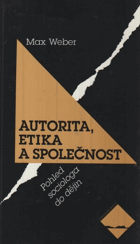 Autorita, etika a společnost DECENTNĚ ZATRHÁVÁNO FIXOU Pohled sociologa do dějin