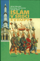 Islám v srdci Evropy - vlivy islámské civilizace na dějiny a současnost českých zemí