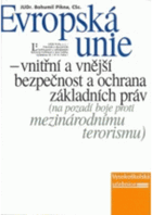 Evropská unie - vnitřní a vnější bezpečnost a ochrana základních práv (na pozadí boje s ...