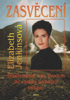 Zasvěcení - příběh mladé ženy úvodem do mystiky andských Indiánů