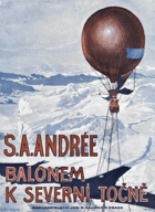 Balonem k severní točně - na základě zápisků S.A. Andréea, Nilse Strindbergra a Knuta ...
