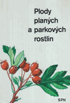 Plody planých a parkových rostlin - Kapesní atlas