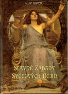 Slavné záhady světových dějin - mýty, taje a bludy z celého světa