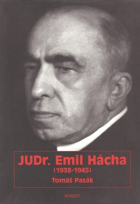 JUDr. Emil Hácha 1938-1945