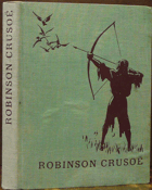 Život a podivuhodné příběhy Robinsona Crusoë námořníka z Yorku, jenž žil dvacet osm let ...