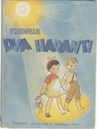 Dva haranti BEZ OBÁLKY!