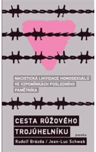 Cesta růžového trojúhelníku - nacistická likvidace homosexuálů ve vzpomínkách posledního ...