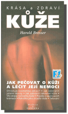 Krása a zdraví kůže - jak pečovat o kůži a léčit její chorobné změny