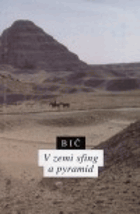 V zemi sfing a pyramid(Od faraónů k prorokovi)