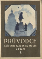 Průvodce sbírkami Národního musea v Praze 1.