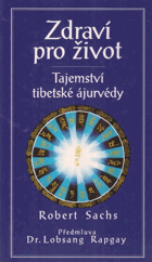 Zdraví pro život - tajemství tibetské ájurvédy podle nauky Dordže Gyaltsena. ájurvéda